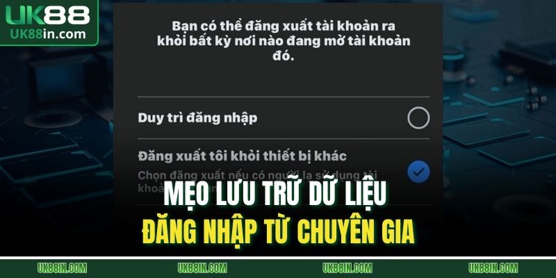 Mẹo lưu trữ dữ liệu đăng nhập từ chuyên gia