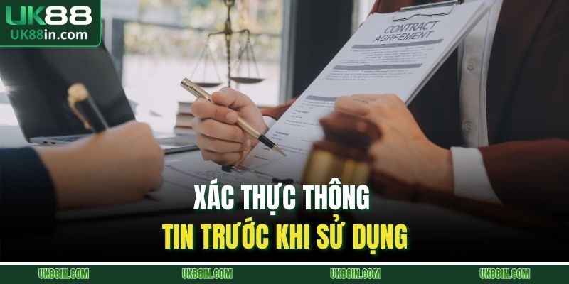 Xác thực thông tin trước khi sử dụng
